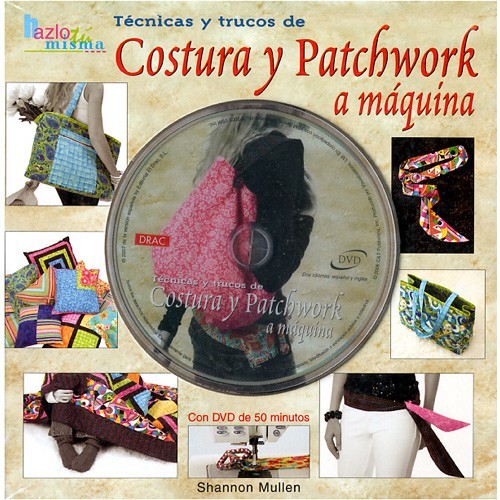 Tecnicas y trucos de costura y patchwork a maquina